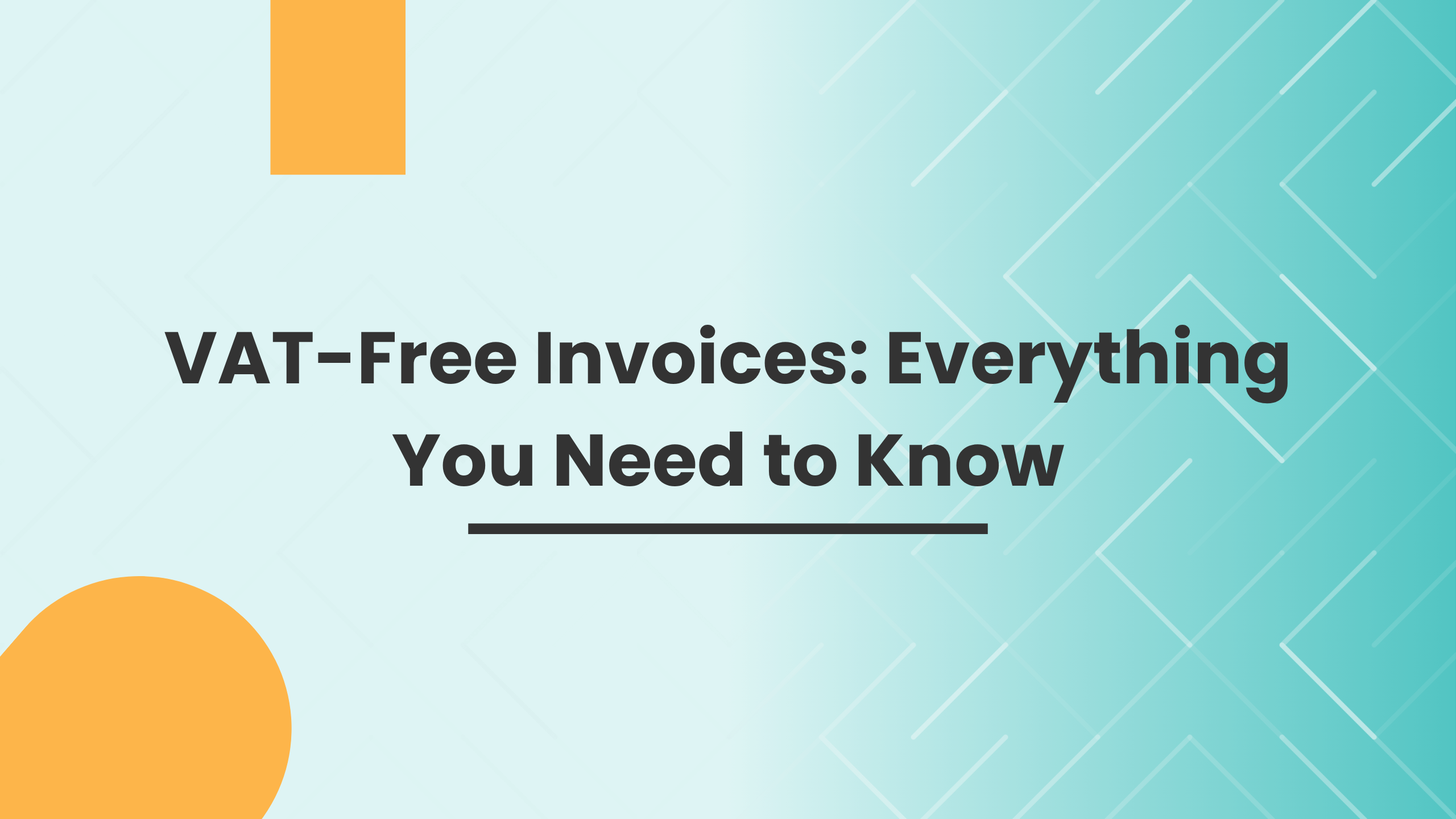 VAT-Free Invoices: Everything You Need to Know VAT-Free Invoices: Everything You Need to Know