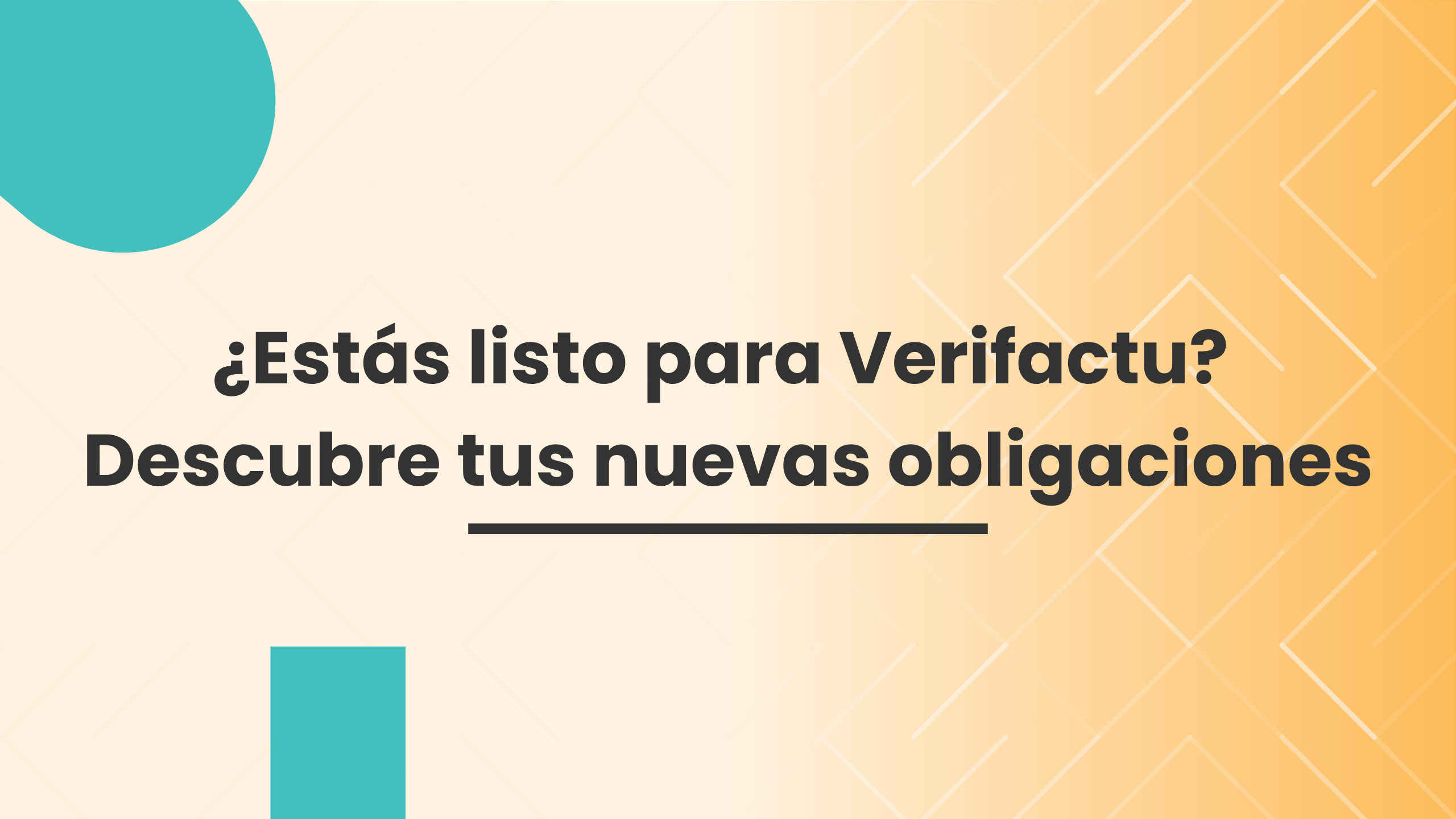 ¿Estás listo para Verifactu? Descubre tus nuevas obligaciones ¿Estás listo para Verifactu? Descubre tus nuevas obligaciones