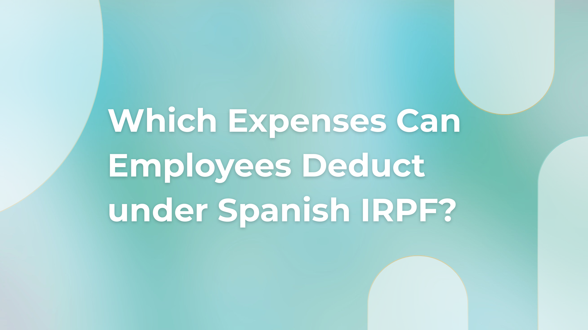 Deductible Expenses for Employment Income under Spanish Personal Income Tax (IRPF)