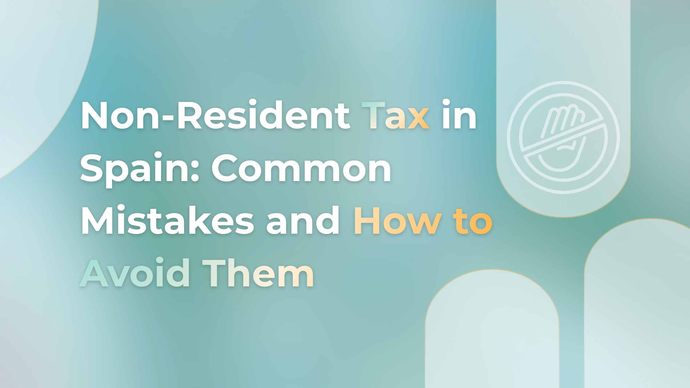Non-Resident Tax in Spain: Common Mistakes and How to Avoid Them