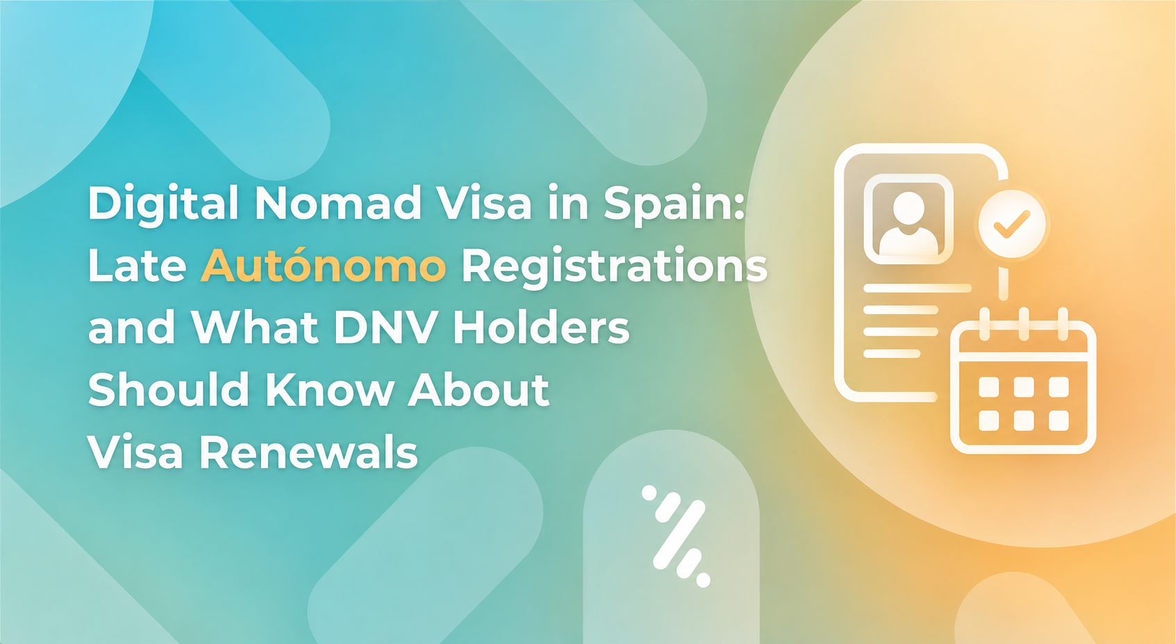 Digital Nomad Visa in Spain: Late Autónomo Registrations and DNV Renewals